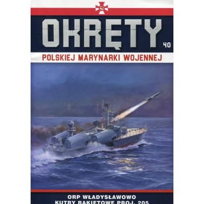 Okręty Polskiej Marynarki Wojennej Tom 40 ORP Władysławowo -kutry rakietowe proj. 660