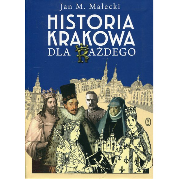 Historia Krakowa dla każdego