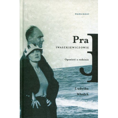 Pra Iwaszkiewiczowie Opowieść o rodzinie