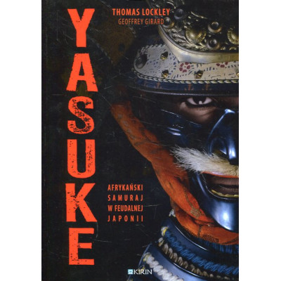 Yasuke Afrykański samuraj w feudalnej Japonii
