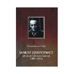 Janusz Jędrzejewicz piłsudczyk i reformator edukacji (1885-1951)