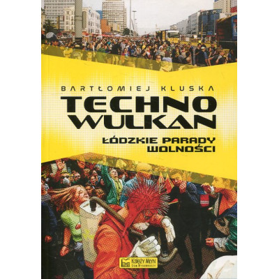 Technowulkan. Łódzkie Parady Wolności