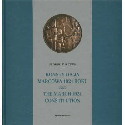 Konstytucja marcowa 1921 roku. The March 1921 Constitution
