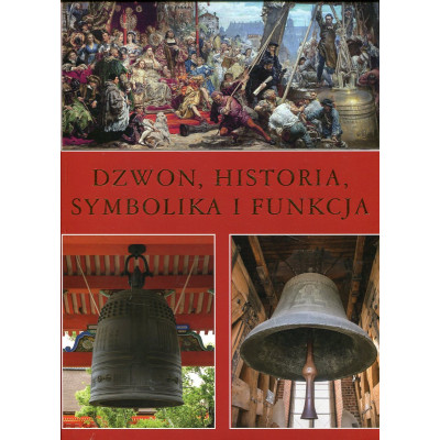 Dzwon, historia, symbolika i funkcja