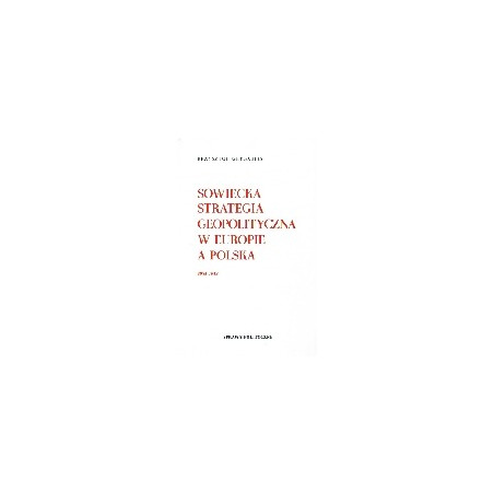 Sowiecka strategia geopolityczna w Europie a Polska 1923-1943