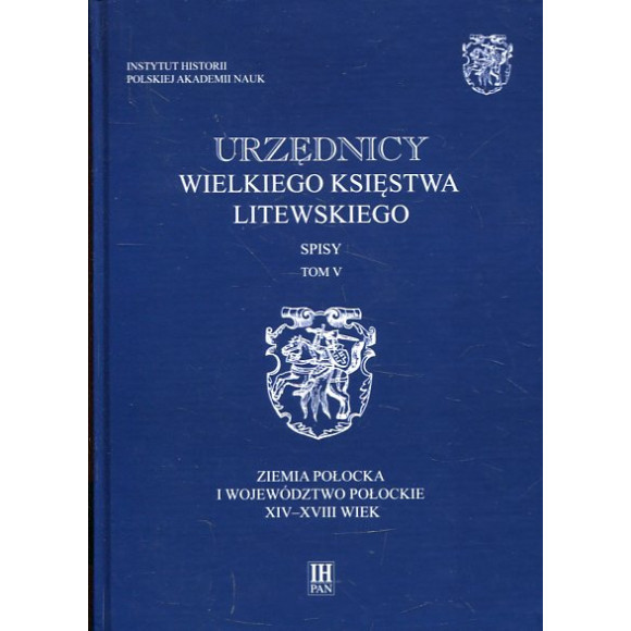Urzędnicy Wielkiego Księstwa Litewskiego. Spisy, t. V