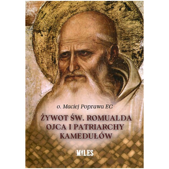 Żywot św. Romualda Ojca i Patriarchy Kamedułów