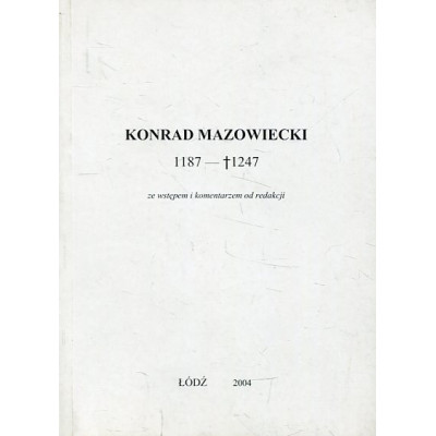 Konrad Mazowiecki 1187-1247