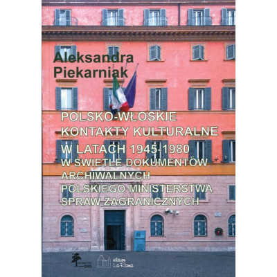 Polsko-włoskie kontakty kulturalne w latach 1945–1980 w świetle dokumentów archiwalnych polskiego Ministerstwa Spraw Zagraniczny