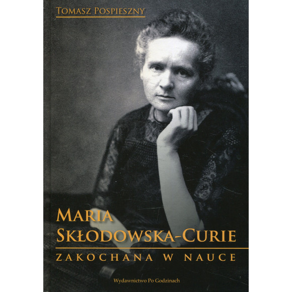 Maria Skłodowska-Curie Zakochana w nauce