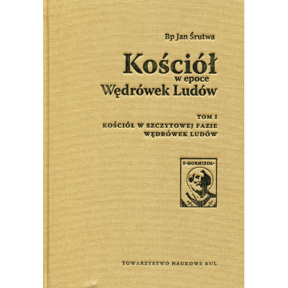 Kościół w epoce Wędrówek Ludów. Tom 1