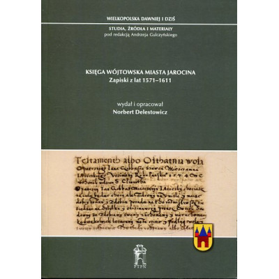 Księga wójtowska miasta Jarocina. Zapiski z lat 1571–1611