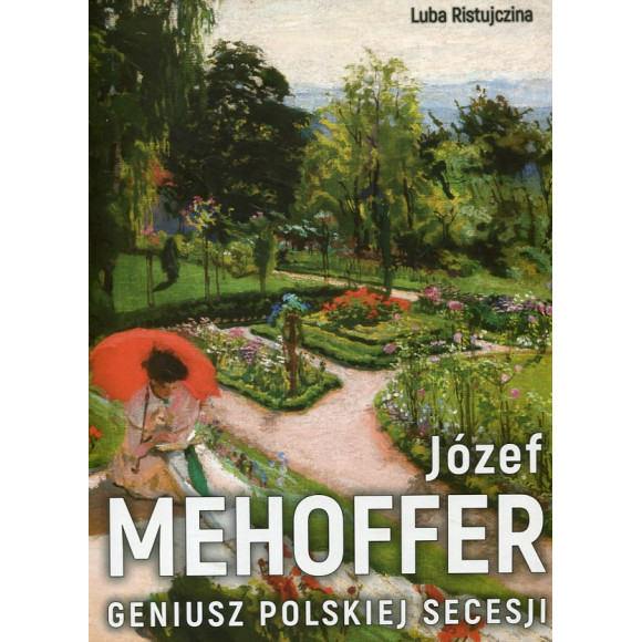 Józef Mehofer Geniusz polskiej secesji