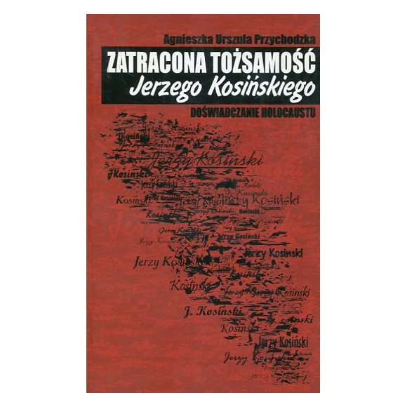 Zatracona tożsamość Jerzego Kosińskiego