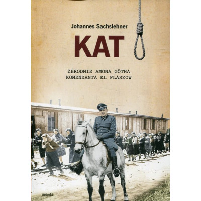 Kat. Zbrodnie Amona Gotha komendanta KL Plaszow