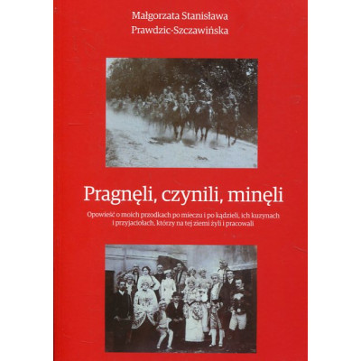 Pragnęli, czynili, minęli