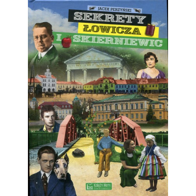 Sekrety Łowicza i Skierniewic
