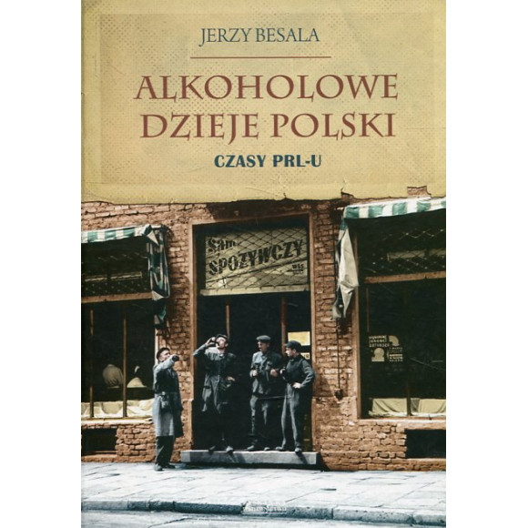 Alkoholowe dzieje Polski. Czasy PRL-u