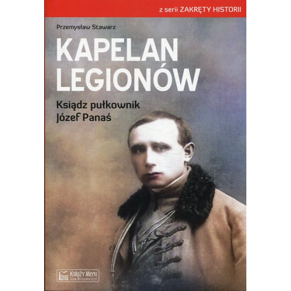 Kapelan Legionów Ksiądz pułkownik Józef Panaś