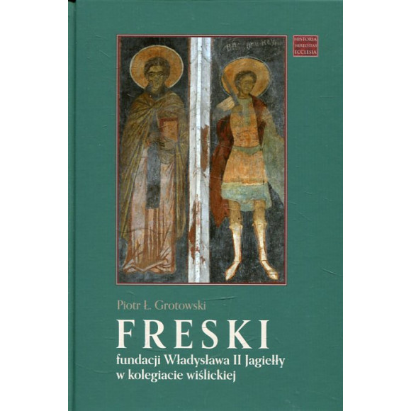 Freski fundacji Władysława II Jagiełły w kolegiacie wiślickiej