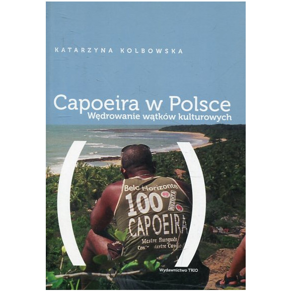 Capoeira w Polsce Wędrowanie wątków kulturowych