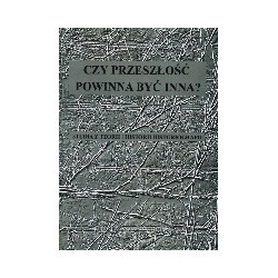 Czy przeszłość powinna być inna?
