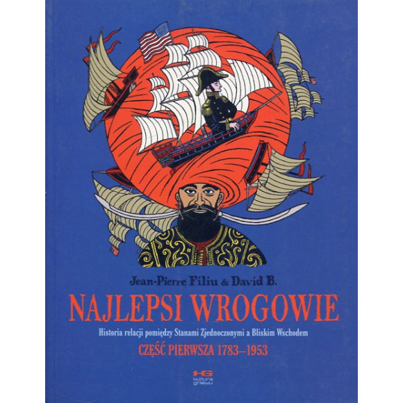 Najlepsi wrogowie (część pierwsza 1783-1953)