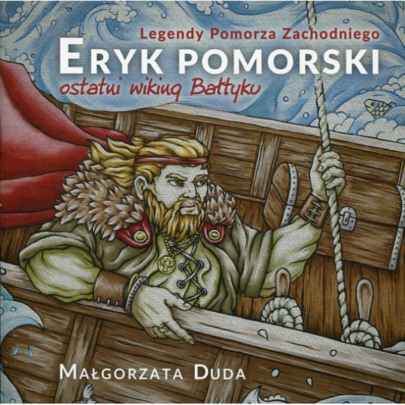 Eryk Pomorski ostatni wiking Bałtyku