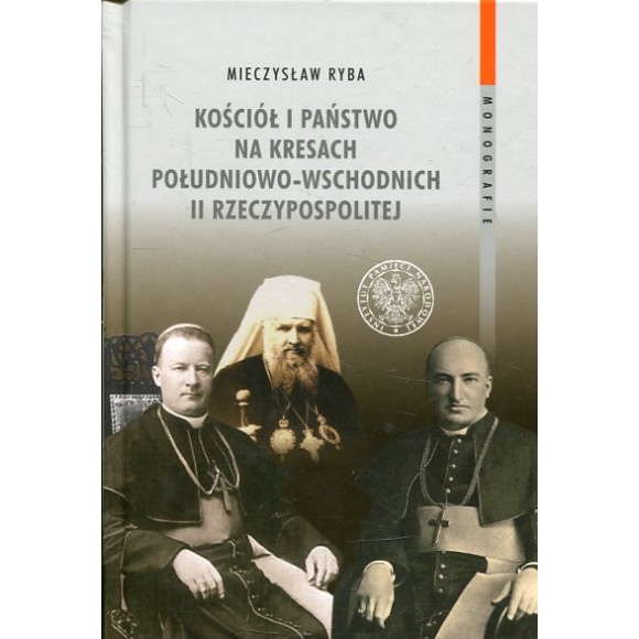 Kościół i państwo na Kresach Południowo-Wschodnich II Rzeczypospolitej