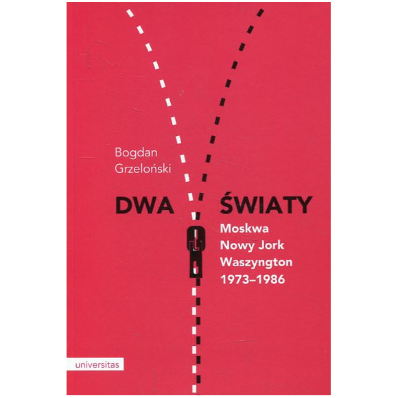 Dwa światy Moskwa - Nowy Jork - Waszyngton 1973-1986