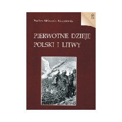 Pierwotne dzieje Polski i Litwy