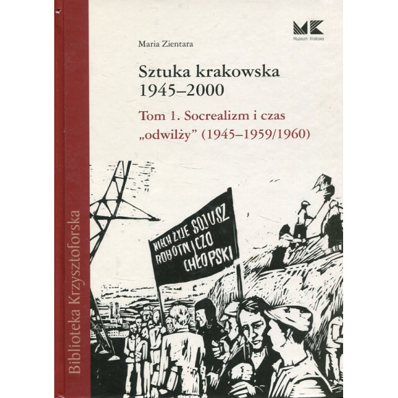 Sztuka krakowska 1945-2000 Tom 1. Socrealizm i czas
