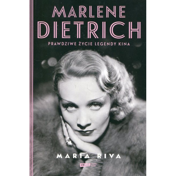 Marlene Dietrich Prawdziwe życie legendy kina