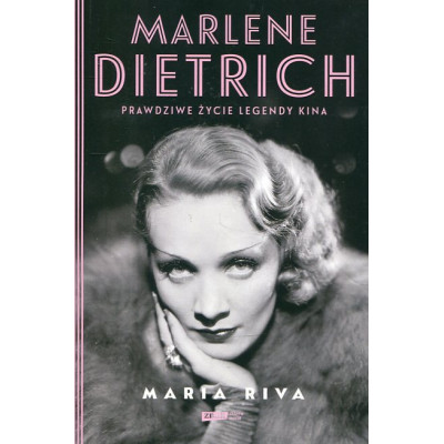 Marlene Dietrich Prawdziwe życie legendy kina