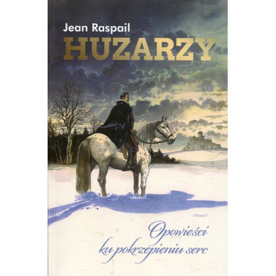 Huzarzy. Opowieści ku pokrzepieniu serc