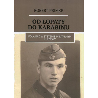 Od łopaty do karabinu