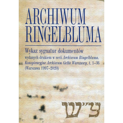 Archiwum Ringelbluma. Konspiracyjne Archiwum Getta Warszawy, Wykaz sygnatur dokumentów