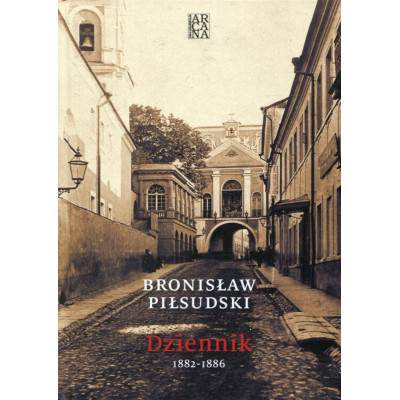 Bronisław Piłsudski: Dziennik 1882-1886