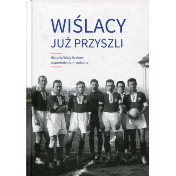 Wiślacy już przyszli