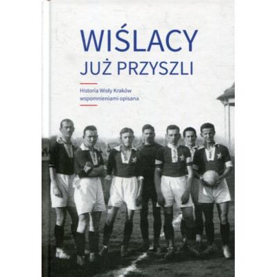 Wiślacy już przyszli