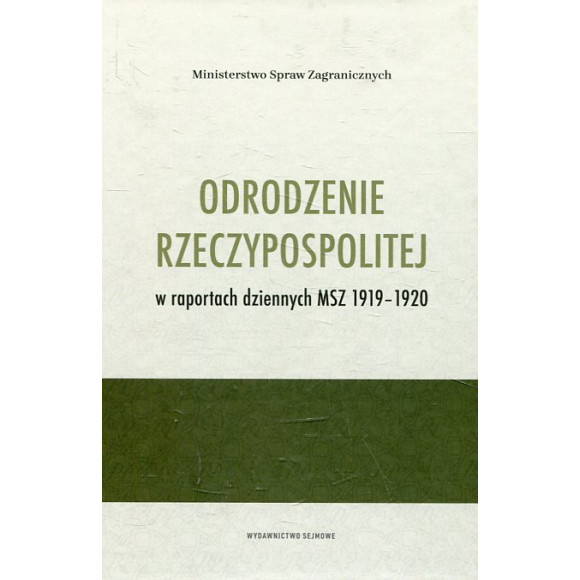 Odrodzenie Rzeczypospolitej w raportach dziennych MSZ 1919–1920