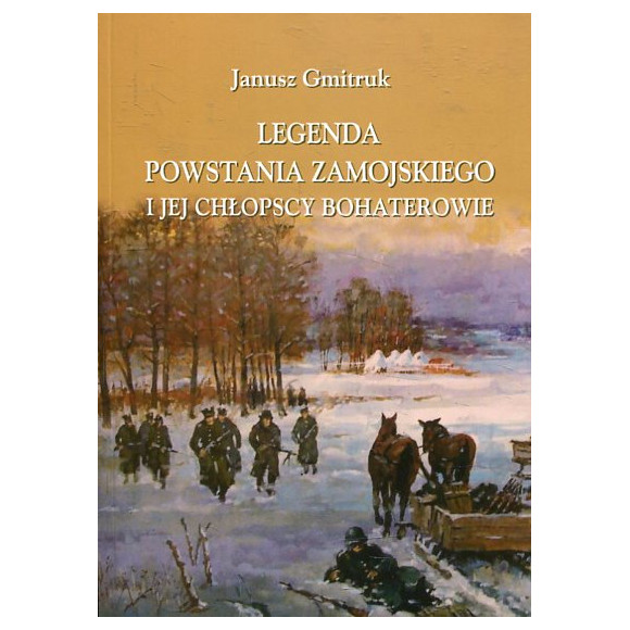 Legenda powstania zamojskiego i jej chłopscy bohaterowie