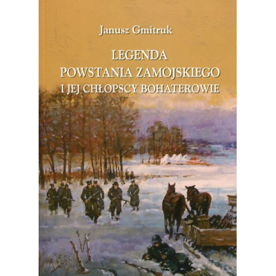 Legenda powstania zamojskiego i jej chłopscy bohaterowie