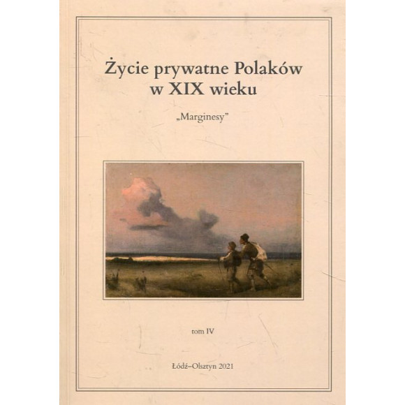 Życie prywatne Polaków w XIX wieku. Tom IV Marginesy