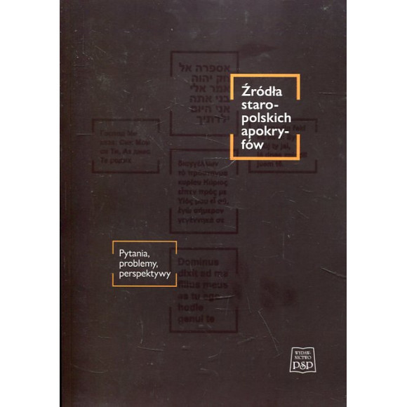 Źródła staropolskich apokryfów. Pytania, problemy, perspektywy