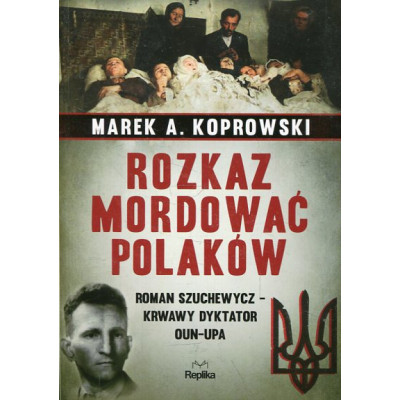 Rozkaz mordować Polaków
