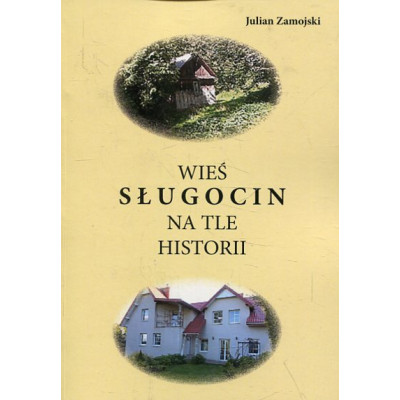 Wieś Sługocin na tle historii