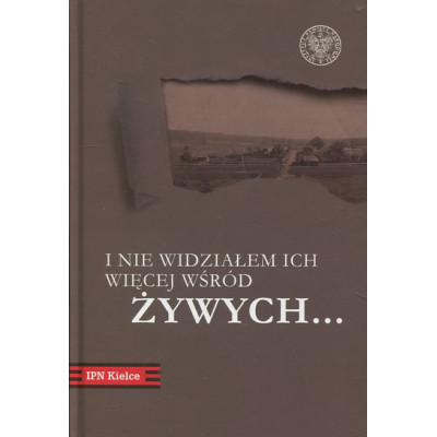 „I nie widziałem ich więcej wśród żywych…”