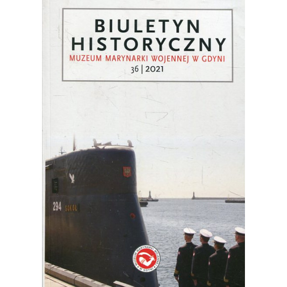 Biuletyn Historyczny Muzeum Marynarki Wojennej w Gdyni nr 36, rok 2021