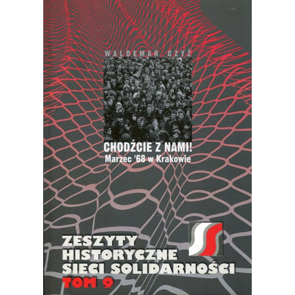 Chodźcie z nami! Marzec ’68 w Krakowie